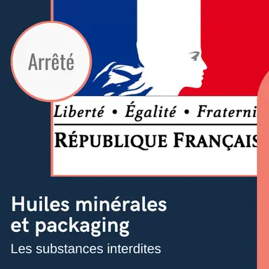 Publication de l'Arrêté sur les huiles minérales interdites sur les emballages