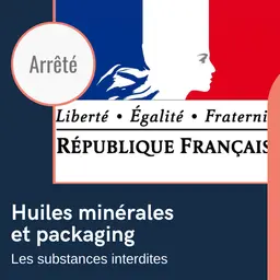 Publication de l'Arrêté sur les huiles minérales interdites sur les emballages