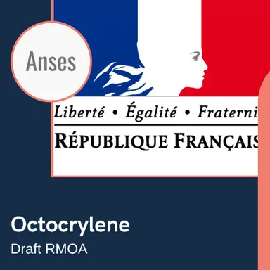Consultation sur le projet de RMOA de l'Anses sur l'Octocrylene