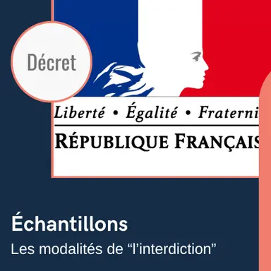 Interdiction des échantillons : le Décret est paru