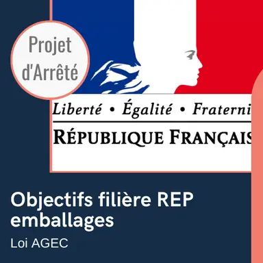 Loi AGEC : projet d’arrêté pour modifier le cahier des charges des éco-organismes de la filière REP des emballages ménagers