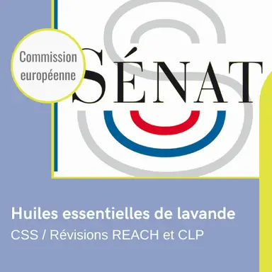 Huiles essentielles, REACH et CLP : la réponse de la Commission européenne au Sénat français